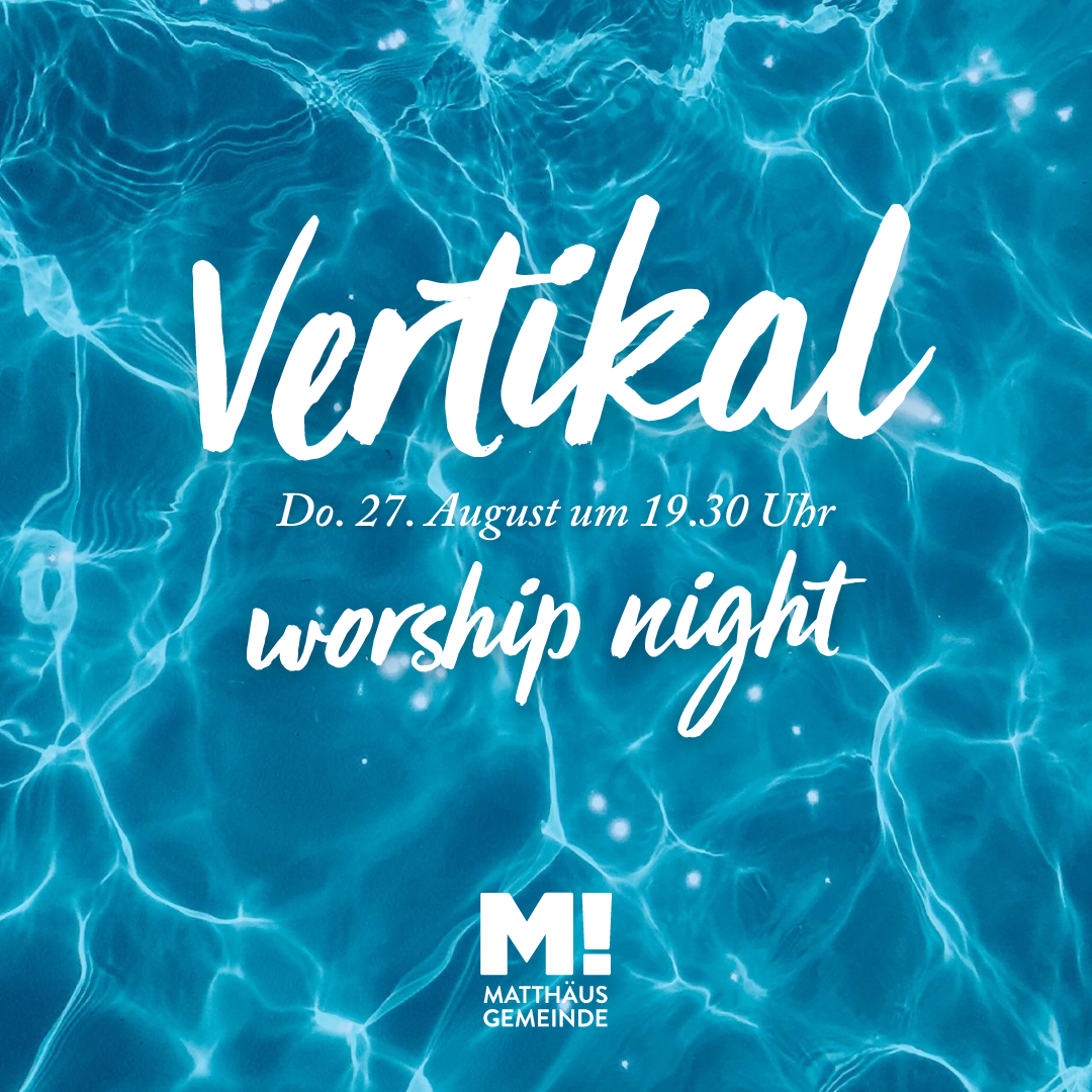 Lobpreisabend „Vertikal“ am Donnerstag, 27. August