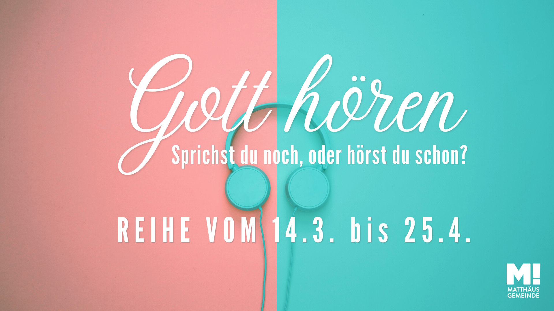 Neue Predigtreihe „Gott hören“ | Ab 14. März 2021