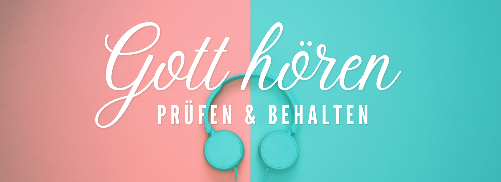 Gott hören #6 – Prüfen & Behalten