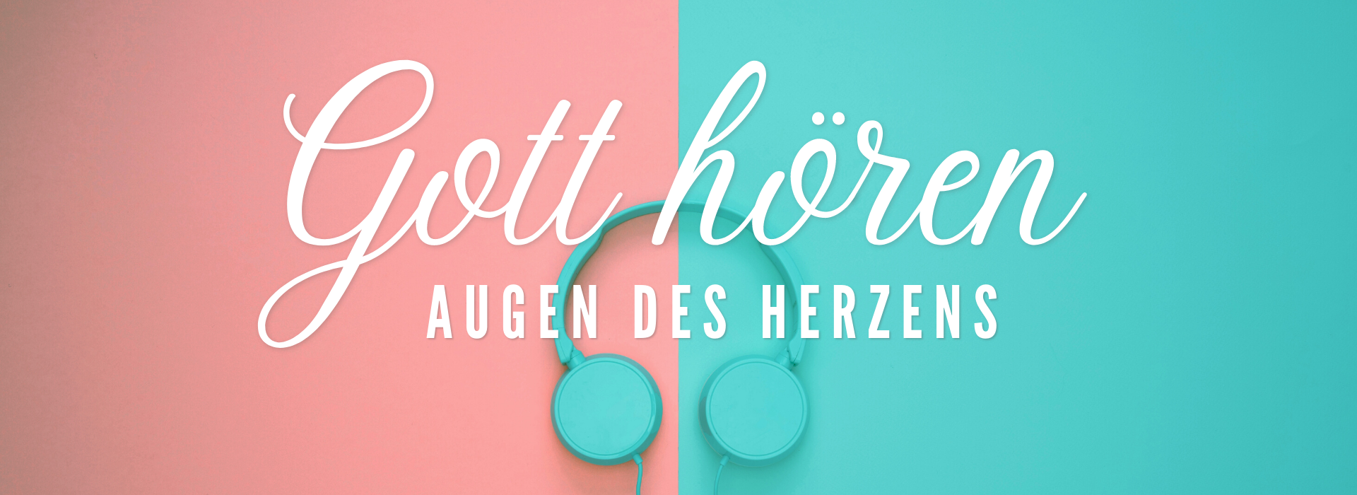 Gott hören #4 – Mit den Augen des Herzens