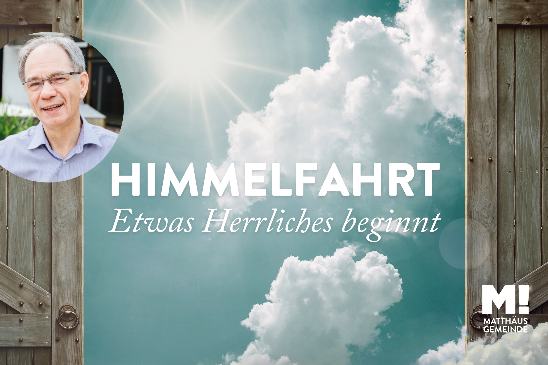 Himmelfahrt – Etwas Herrliches beginnt