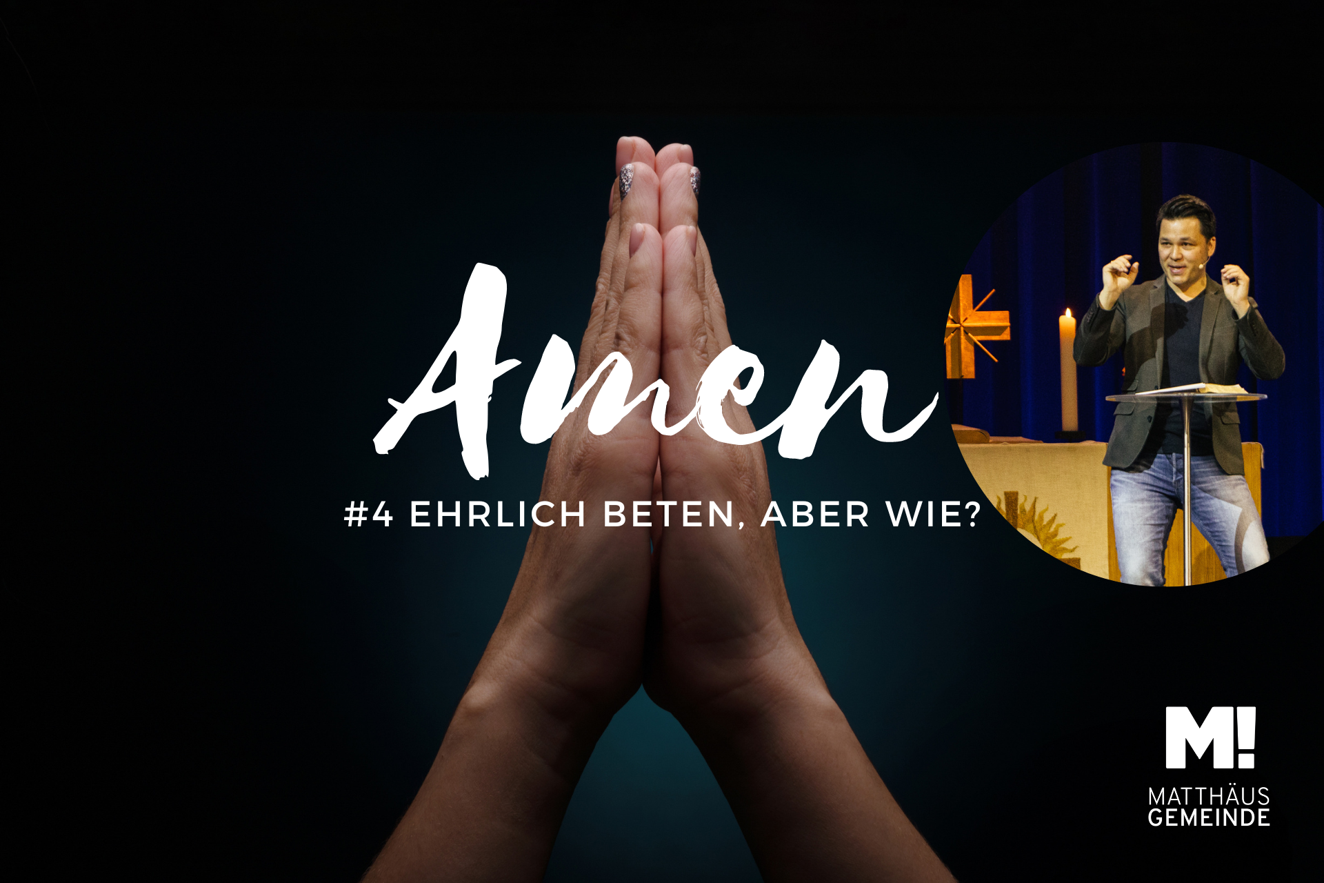 AMEN #4 Ehrlich beten, aber wie?