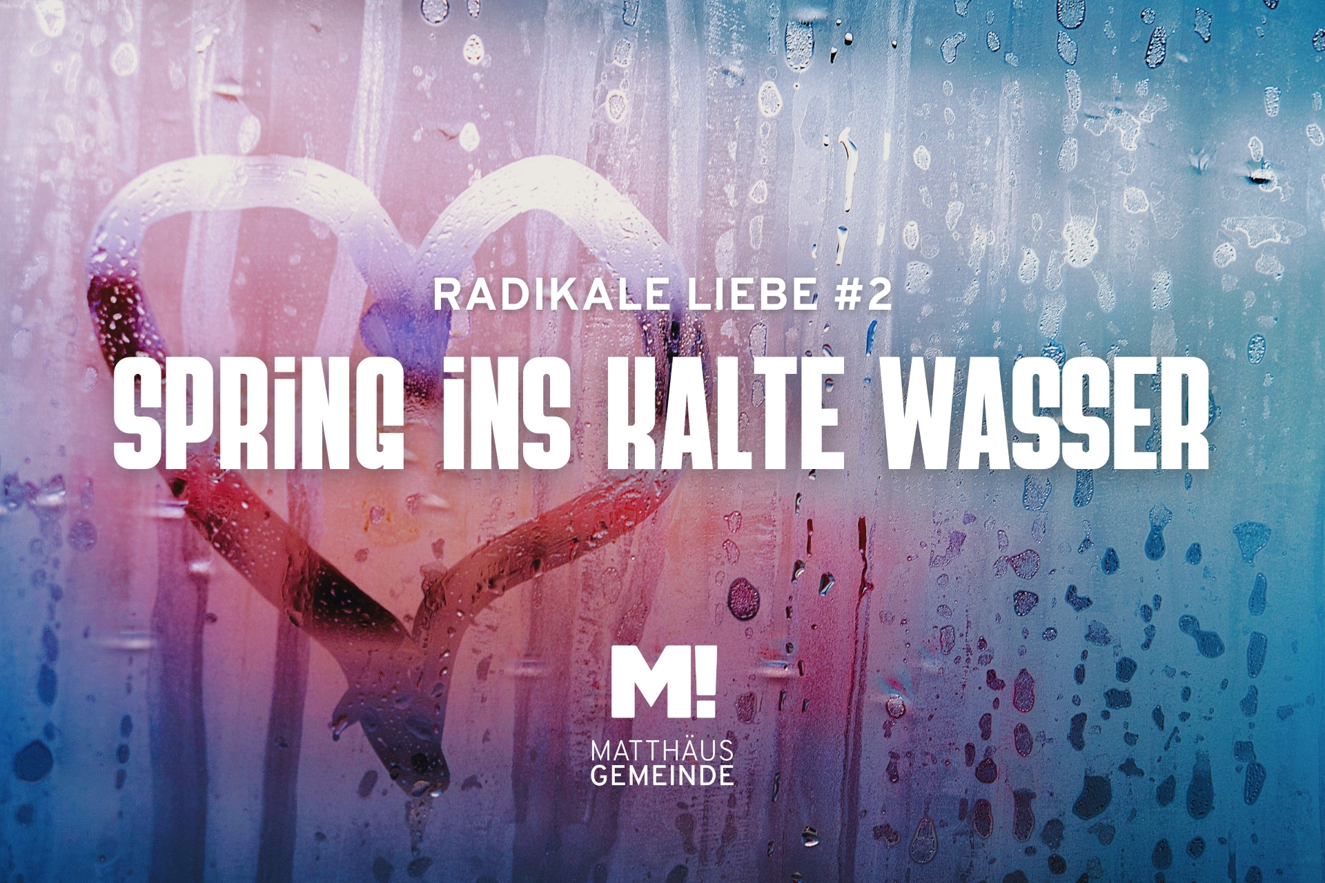 Radikale Liebe #2 – Spring ins kalte Wasser