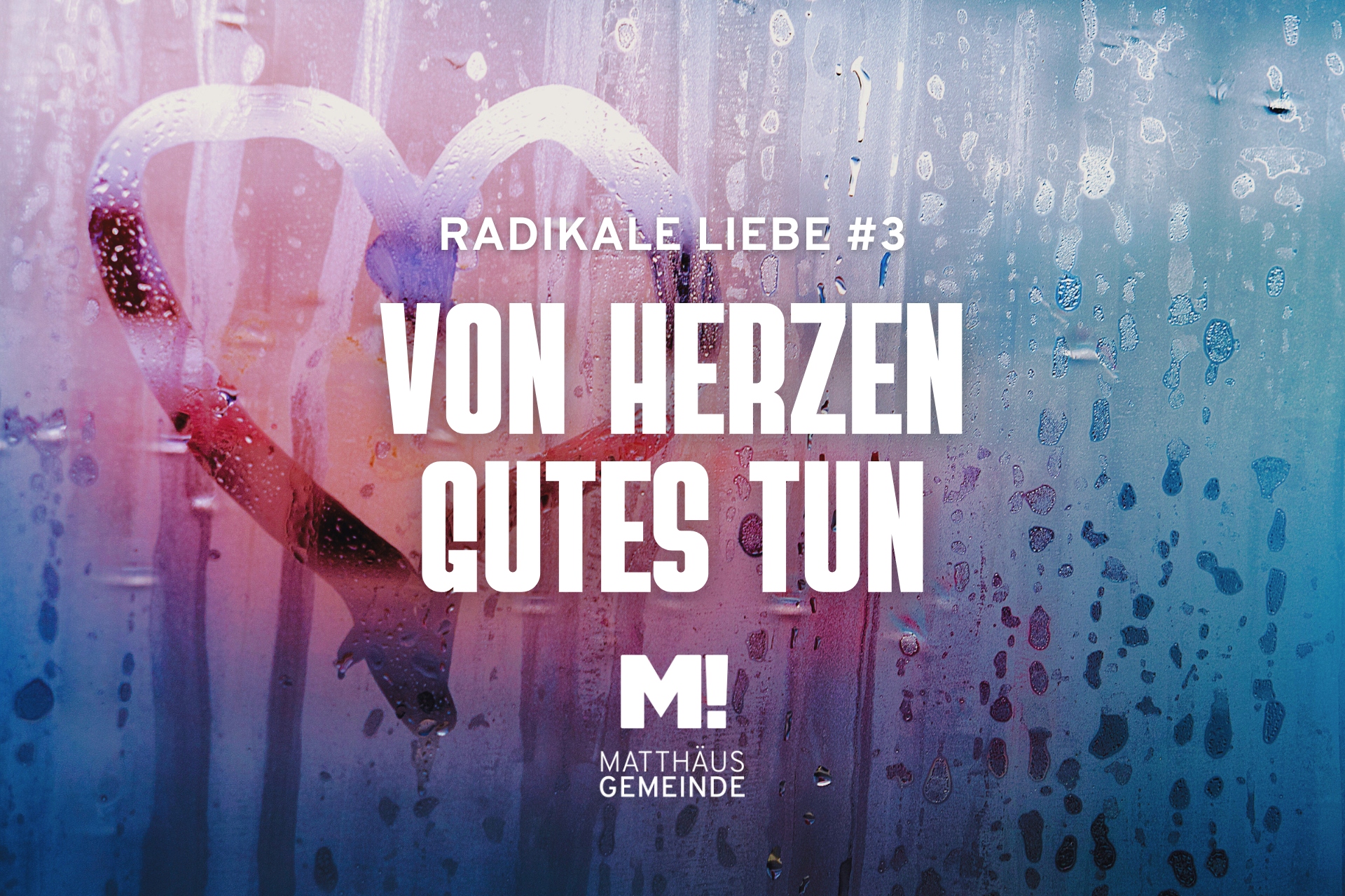 Radikale Liebe #3 – Von Herzen Gutes tun