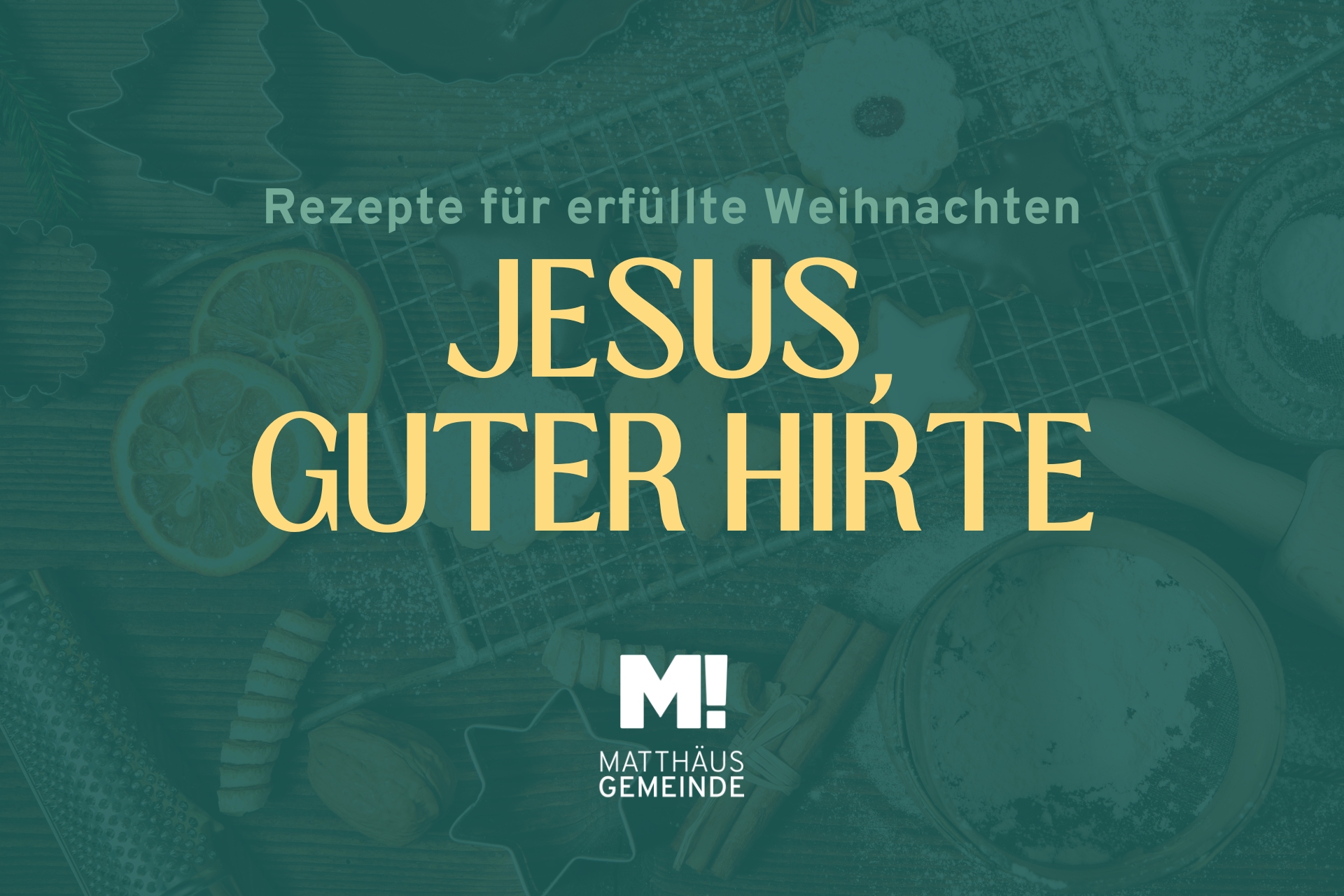 Rezepte für erfüllte Weihnachten #3 Jesus, guter Hirte