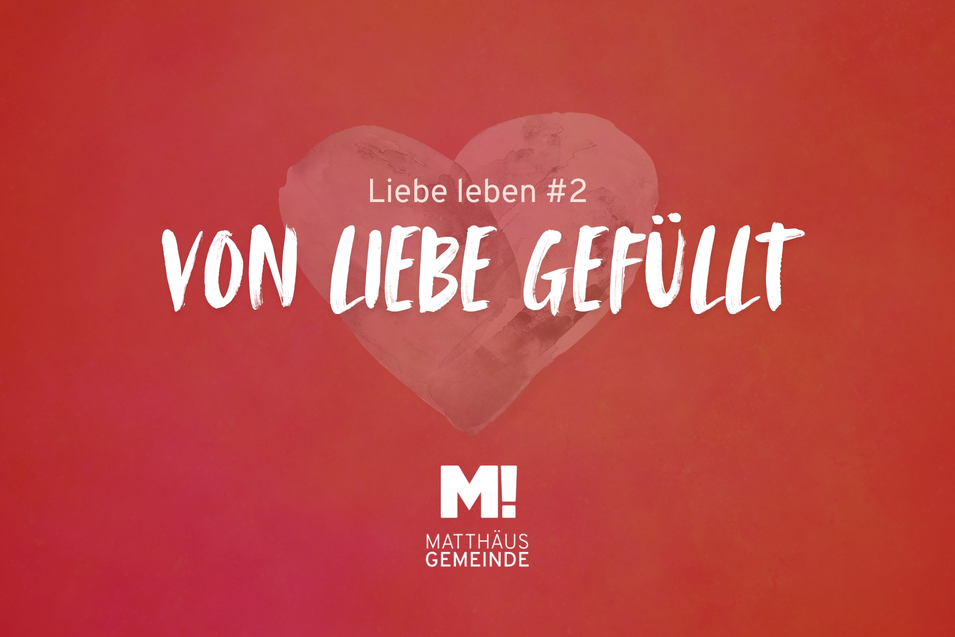 Liebe leben #2 Von Liebe gefüllt