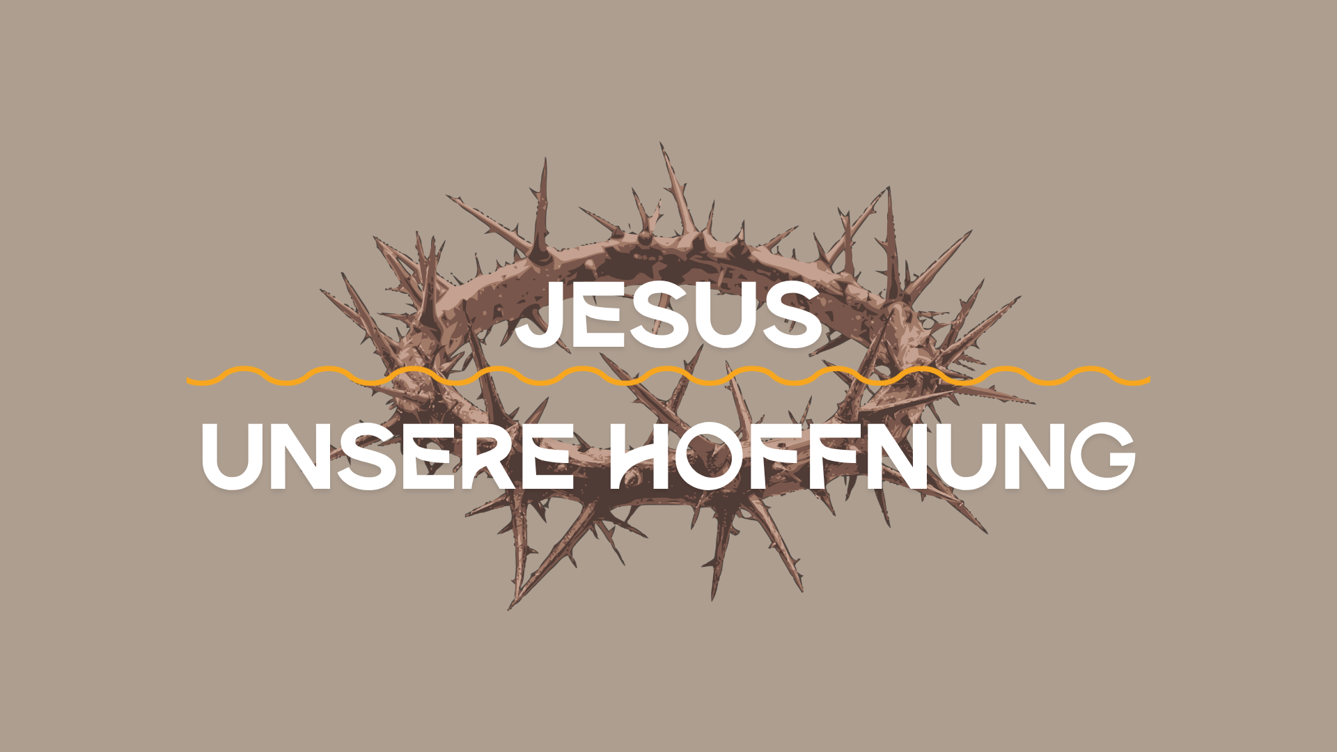 Karfreitag – Jesus, unsere Hoffnung